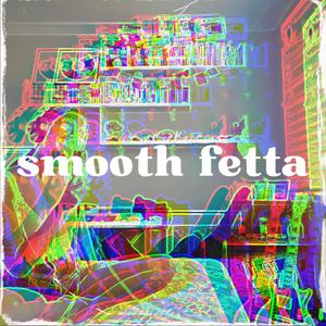 Smooth Fetta (feat. Shayla) (Inst.)