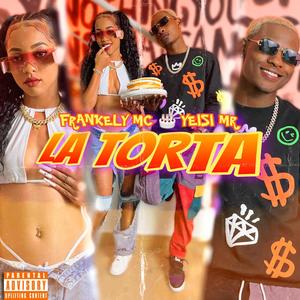 LA TORTA (feat. Yeisi MR)