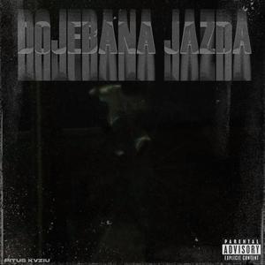 DOJE8ANA J4ZDA! (feat. Kvziu) (Explicit)