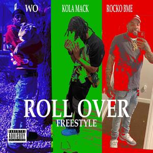 Roll Over Freestyle (feat. Kola Mack, Wo & Rocko BME) (Explicit)