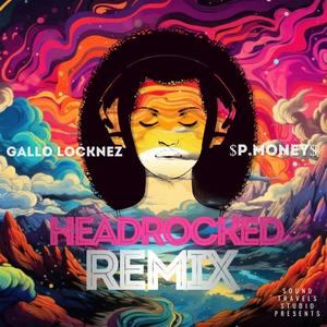 Headrocked (feat. Gallo Locknez) [Remix]