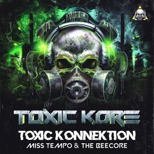 Toxic Konnection(Toxic Kore 2021 Anthem)(feat. Miss Tempo)