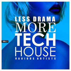 Less Drama More Tech House, Vol. 2