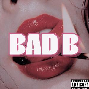 Bad B (feat. XAN4RCHY) (Explicit)