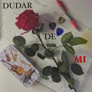 Dudar de Mi