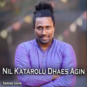 Nil Katarolu Dhaes Agin