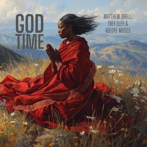 God Time (feat. Trey Eley & Adeoye Moses) (Radio Edit)