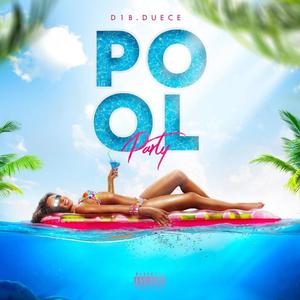 POOL PARTY (feat. D1b jay) [Explicit]