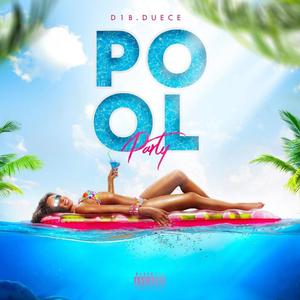 POOL PARTY (feat. D1b jay) (Explicit)
