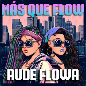 Rude Flowa - Más Que Flow