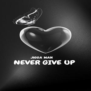 Never give up (Explicit)