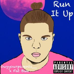 Run It Up (Explicit)