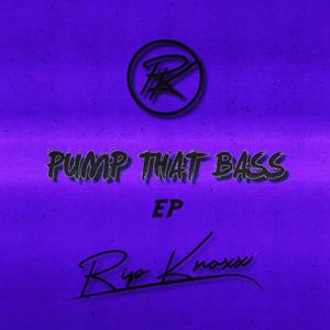 Pump That Bass EP