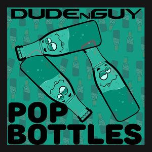 Pop Bottles (Explicit)