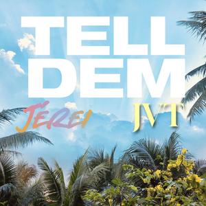 TELL DEM (feat. JVT)