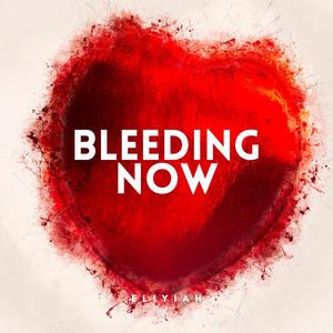 Bleeding Now (Explicit)