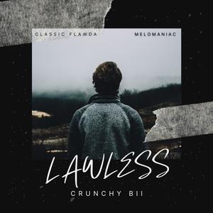 Lawless (feat. Crunchy Bii & Classic Flawda) (Explicit)