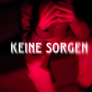 Keine Sorgen (Explicit)