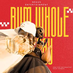 RUM WHOLE DAY (feat. PETERKIN)