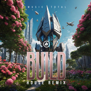 Build (House Remix)
