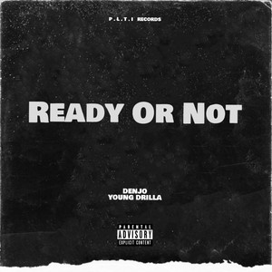 Ready or Not (feat. Young Drilla) [Explicit]