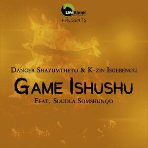 Game Ishushu(feat. Sdudla Somshunqo)