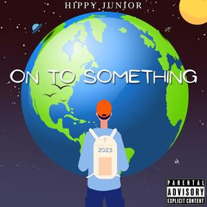 On To Something (Explicit)