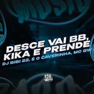Desce Vai BB, Kika e Prende (Explicit)