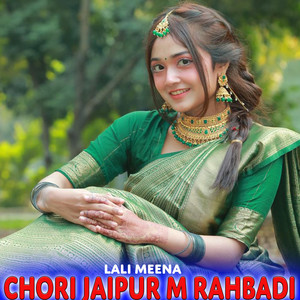 Chori Jaipur M Rahbadi