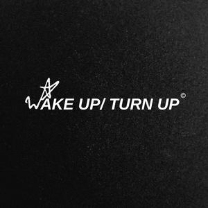 Wake up/ Turn Up (Explicit)