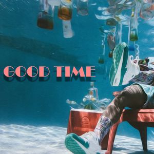 Good Time (Explicit)