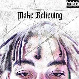 Make Believing (Explicit)