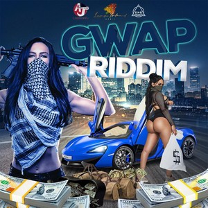 Gwap Riddim (Explicit)