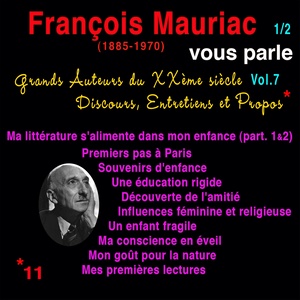 Grands auteurs du XXème siècle, Vol. 7: François Mauriac  vous parle, Pt. 1 (Discours)