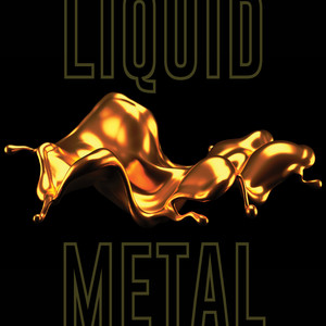 Liquid Metal