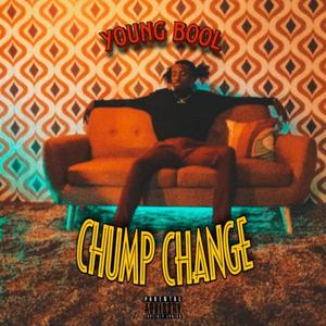 Chump Change (Explicit)