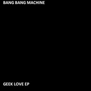 Geek Love EP