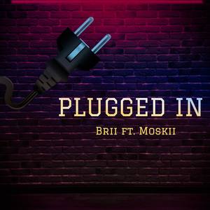 PLUGGED IN