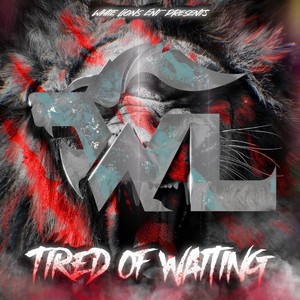 White Lions Ent Presents Tired of Waiting (Explicit)