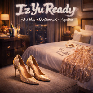 IZ Yu Ready (Explicit)