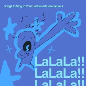 Songs to Sing to Your Saddened Companions