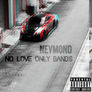 No love only bands (Explicit)