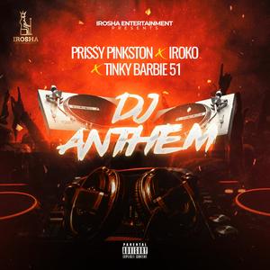 DJ Anthem (feat. Iroko & Tinky Barbie)