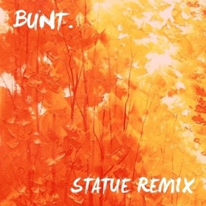 Statue (BUNT. Remix)