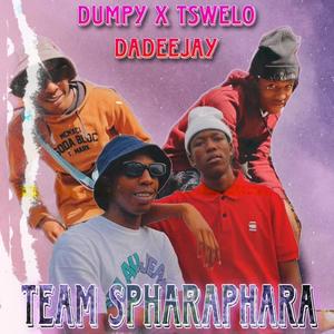 Team Spharaphara (feat. Tswelo da Deejay) (Explicit)