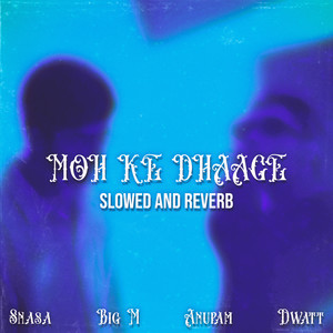 Moh Ke Dhaage (Slowed and Reverb)