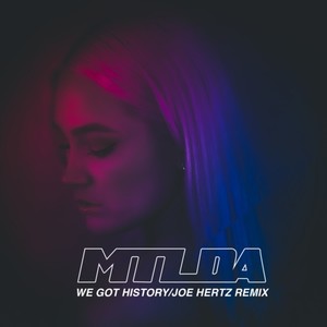 We Got History (Joe Hertz Remix)