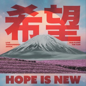 Hope Is New: Live Throughout Japan