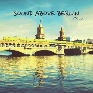 Sound Above Berlin, Vol. 3