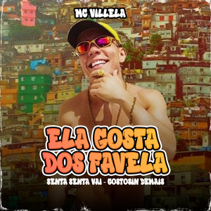 Ela Gosta dos Favela - Senta Senta Vai - Gostosin Demais (Explicit)